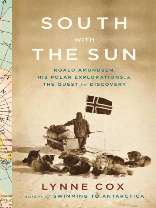 Title details for South with the Sun by Lynne Cox - Available